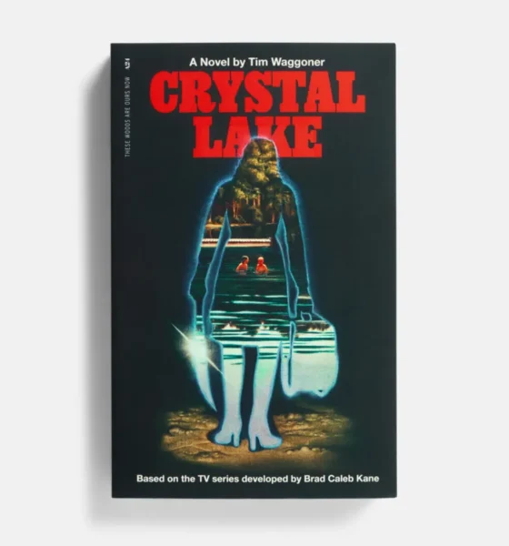 Crystal Lake novel by Tim Waggoner, the official A24 novelization of Peacock’s Friday the 13th prequel series.